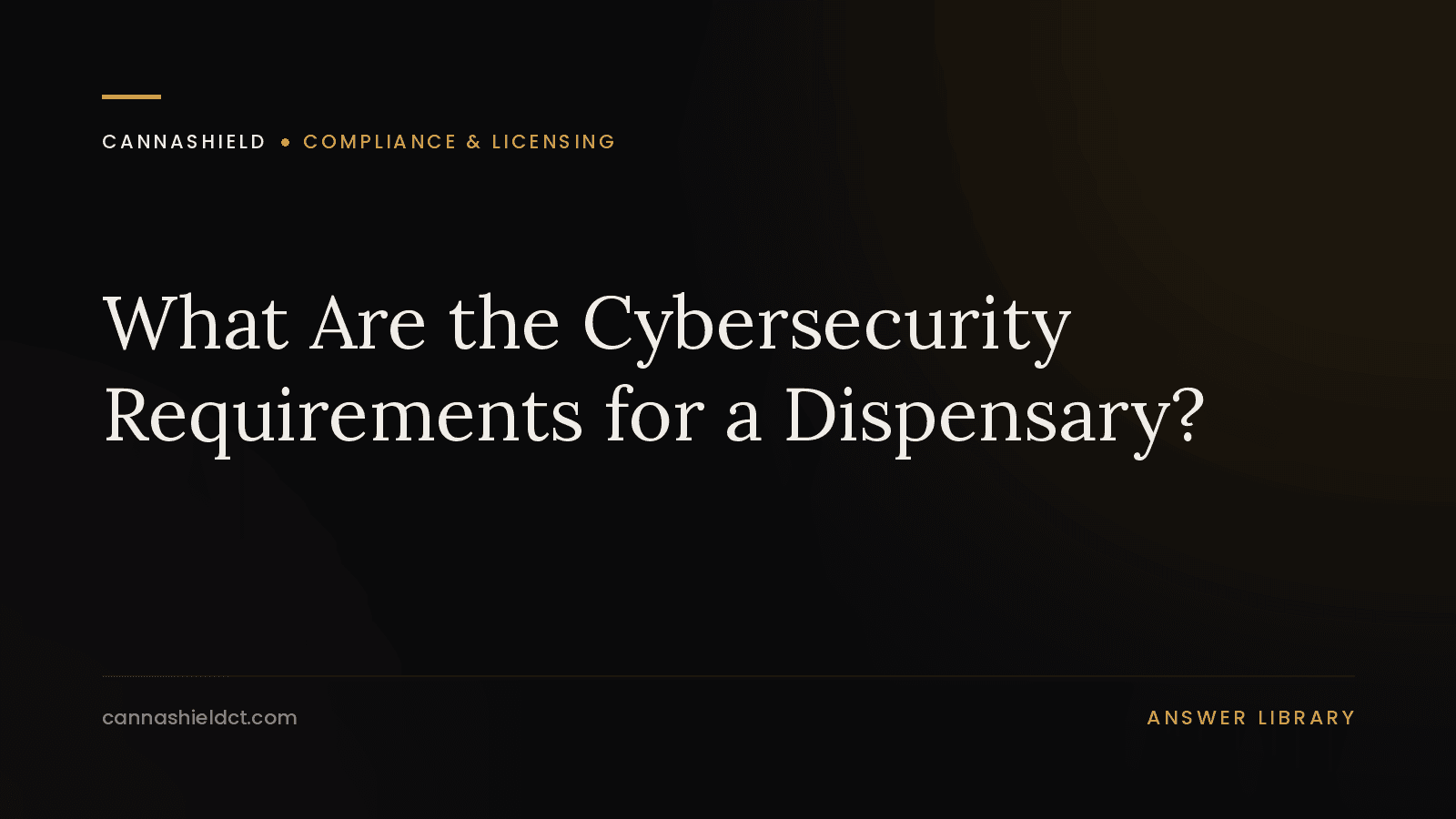 CannaShield answer page: cybersecurity requirements for cannabis dispensaries