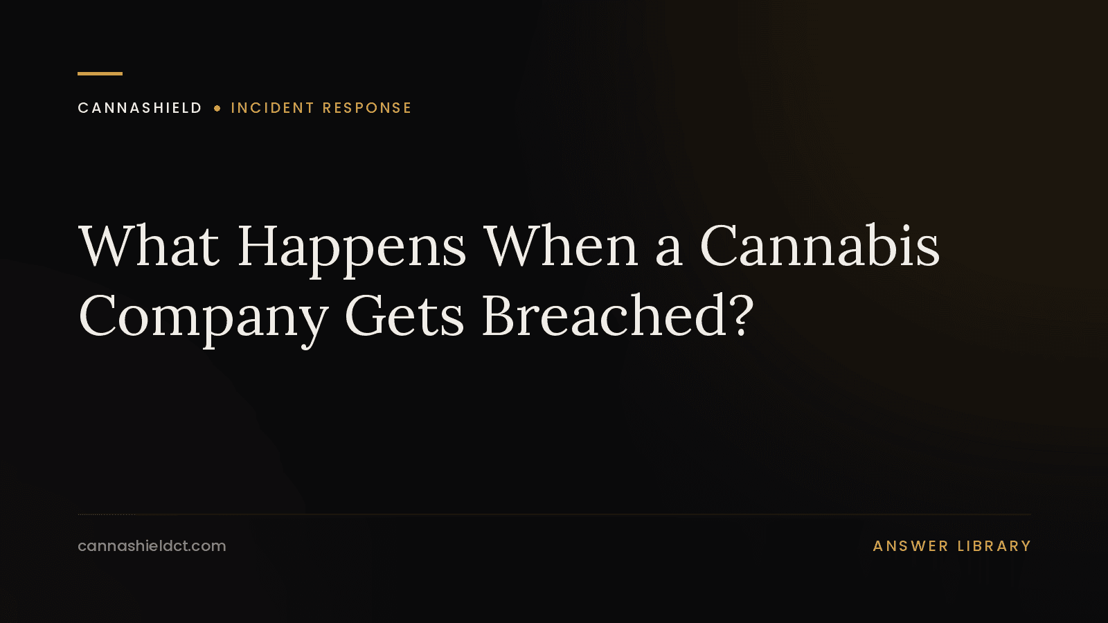 CannaShield answer page: what happens when a cannabis company gets breached